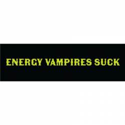 Energy Vampires Suck - Mini Sticker