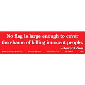 No Flag Is Large Enough To Cover The Shame Of Killing Innocent People - Bumper Sticker