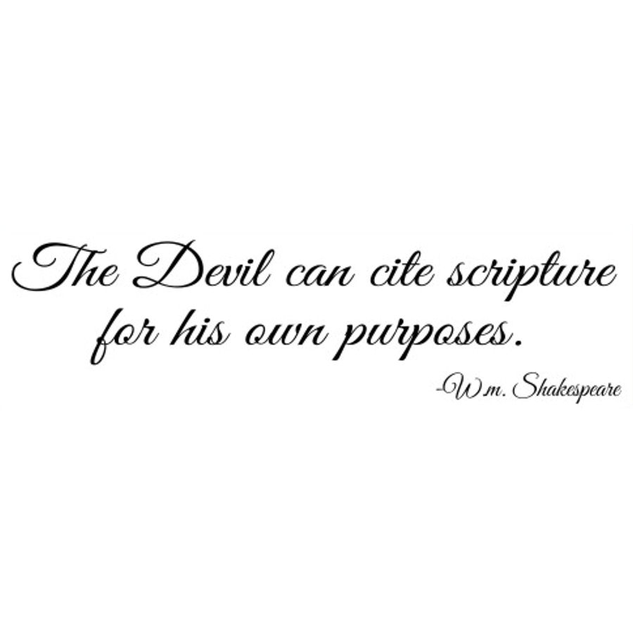 The Devil Can Cite Scripture For His Own Purposes - Bumper Sticker