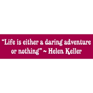 Life Is Either A Daring Adventure Or Nothing - Bumper Sticker