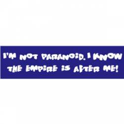 Empire Is After Me! - Bumper Sticker