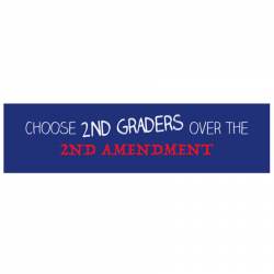 Choose 2nd Graders Over The 2nd Amendment - Bumper Sticker