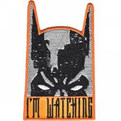 Batman I'm Watching - Embroidered Patch