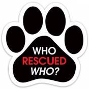 Who Rescued Who? - Paw Magnet