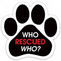 Who Rescued Who? - Paw Magnet
