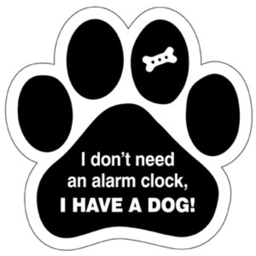 I Don't Need An Alarm Clock I Have A Dog Paw at Sticker Shoppe