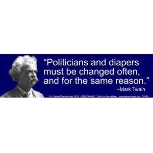Politicians Are Like Diapers Mark Twain - Bumper Sticker