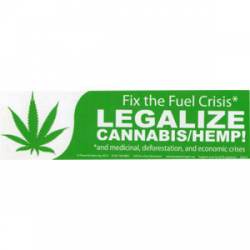 Fix the Fuel Crisis: Legalize Cannabis/Hemp - Bumper Sticker