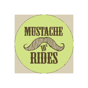 Mustache Rides Sign 10 Cent Mustache Rides - Button at Sticker Shoppe
