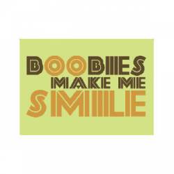 Boobies Make Me Smile - Refrigerator Magnet