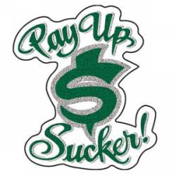 West Coast Choppers Pay Up Sucker - Vinyl Sticker