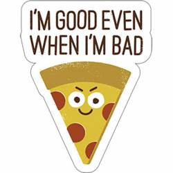 David Olenick I'm Good Even When I'm Bad - Vinyl Sticker