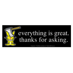 Happy Bunny Everything Is Great - Vinyl Sticker