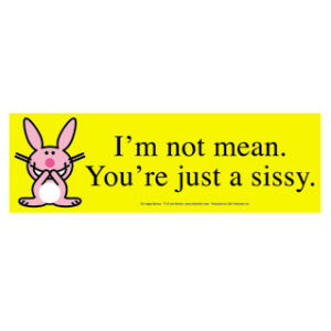 Happy Bunny You're A Sissy - Vinyl Sticker