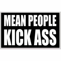 Mean People Kick Ass - Vinyl Sticker