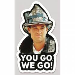 You Go We Go Bull Firefighter - Vinyl Sticker