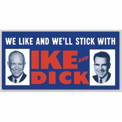 We Like And We'll Stick With Ike And Dick - Vinyl Sticker