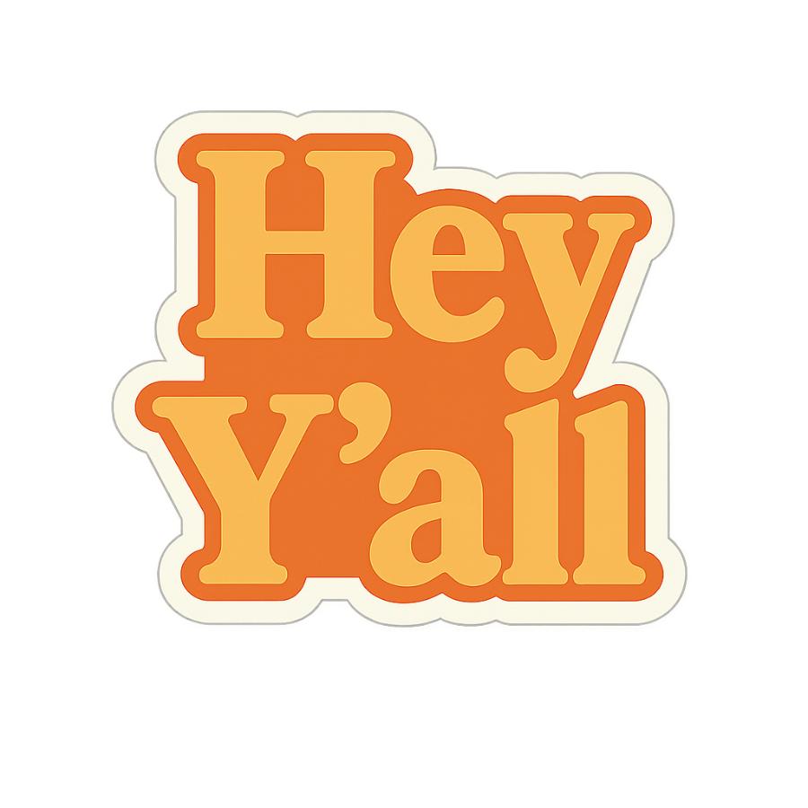 Sticker Heyy Hey Y?all - Vinyl Sticker at Sticker Shoppe