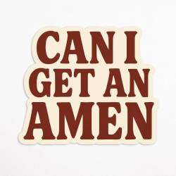 Can I Get An Amen - Vinyl Sticker