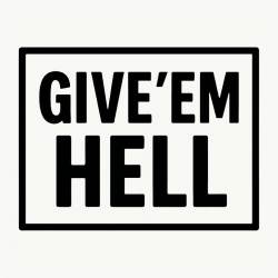 Give'Em Hell - Vinyl Sticker