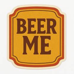 Beer Me - Vinyl Sticker