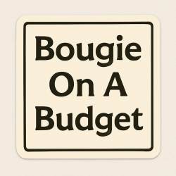Bougie On A Budget - Vinyl Sticker