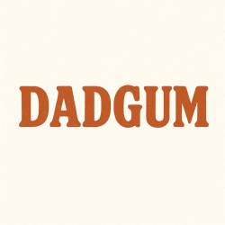 Dadgum - Vinyl Sticker