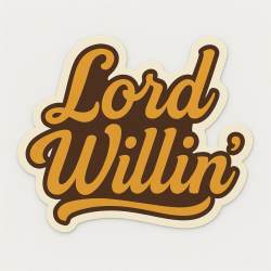 Lord Willin' - Vinyl Sticker