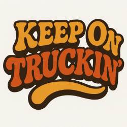 Keep On Truckin' - Vinyl Sticker