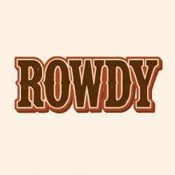 Rowdy - Vinyl Sticker