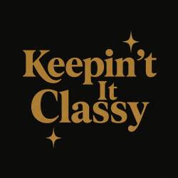 Keepin' It Classy - Vinyl Sticker