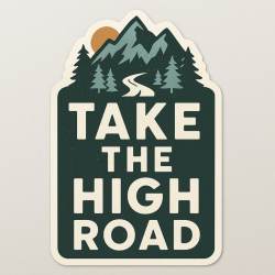 Take The High Road - Vinyl Sticker