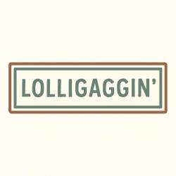 Lolligaggin' - Vinyl Sticker