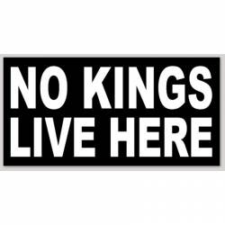 No Kings Live Here - Bumper Sticker