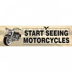 Start Seeing Motorcyles - Bumper Sticker