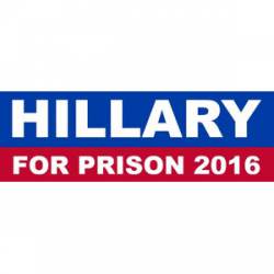 Hillary For Prison 2016 Red White Blue - Bumper Sticker