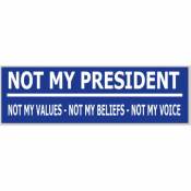 Trump Not My President Not My Values, Beliefs, Voice Blue  - Bumper Sticker