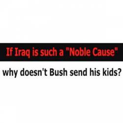 Noble Cause - Bumper Sticker