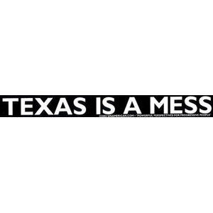 Texas Is A Mess - Sticker