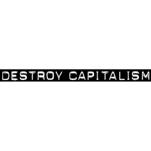 Destroy Capitalism - Sticker