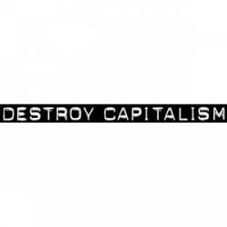Destroy Capitalism - Sticker