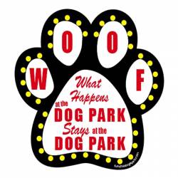 What Happens At The Dog Park Stays At The Dog Park - Paw Magnet