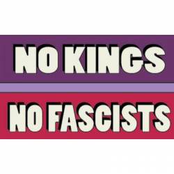 No Kings No Fascists - Vinyl Sticker