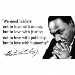 We Need Leaders Not In Love With Money But In Love With Justice - Vinyl Sticker