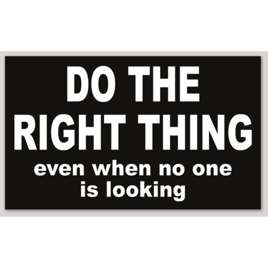 Do The Right Thing Even When No One Is Looking - Sticker at Sticker Shoppe