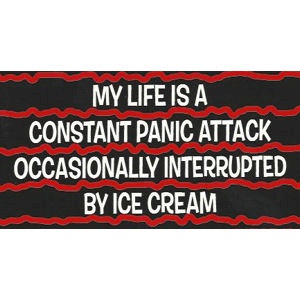 My Life Is A Constant Panic Attack - Sticker