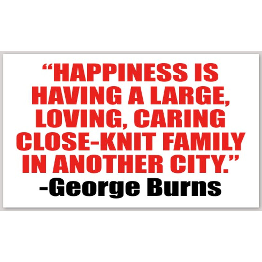 Happiness Is Having A Large Family In Another City - Sticker