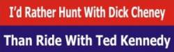 Hunt With Cheney - Bumper Sticker