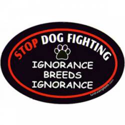 Stop Dog Fighting - Oval Magnet